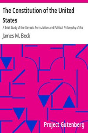 [Gutenberg 10065] • The Constitution of the United States / A Brief Study of the Genesis, Formulation and Political Philosophy of the Constitution